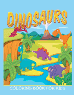 Dinosaurs Coloring Book for Kids (Kids Colouring Books 12)