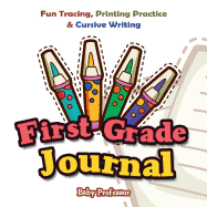 First Grade Journal: Fun Tracing, Printing Practice & Cursive Writing