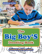 The Big Boy'S Doodling Book - Activities Book Boys Edition