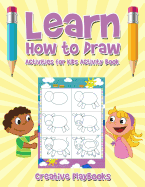 Learn How to Draw: Activities for Kids Activity Book