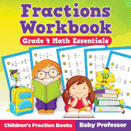 Fractions Workbook Grade 4 Math Essentials: Children's Fraction Books