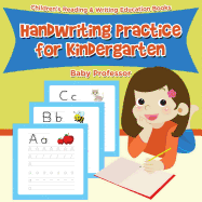 Handwriting Practice for Kindergarten : Children's Reading & Writing Education Books
