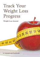 Track Your Weight Loss Progress Weight Loss Journal