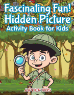 Fascinating Fun! Hidden Picture Activity Book for Kids