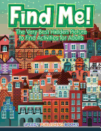 Find Me! The Very Best Hidden Picture to Find Activities for Adults