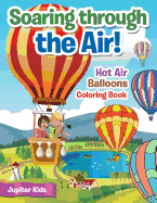 Soaring through the Air! Hot Air Balloons Coloring Book