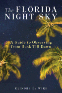 The Florida Night Sky: A Guide to Observing from Dusk Till Dawn