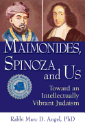 'Maimonides, Spinoza and Us: Toward an Intellectually Vibrant Judaism'
