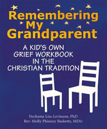 Remembering My Grandparent: A Kid's Own Grief Workbook in the Christian Tradition