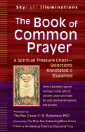 The Book of Common Prayer: A Spiritual Treasure Chest├óΓé¼ΓÇóSelections Annotated & Explained (SkyLight Illuminations)