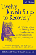 Twelve Jewish Steps to Recovery (2nd Edition): A Personal Guide to Turning From Alcoholism and Other Addictions├óΓé¼ΓÇóDrugs, Food, Gambling, Sex...