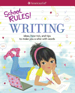 School Rules! Writing: Ideas, How-To's, and Tips to Make You a Whiz with Words