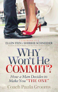 'Why Won't He Commit?: How a Man Decides to Make You ''the One'''