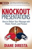 'Knockout Presentations: How to Deliver Your Message with Power, Punch, and Pizzazz'