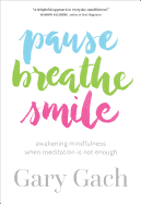 Pause, Breathe, Smile: Awakening Mindfulness When