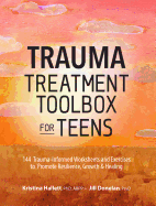 Trauma Treatment Toolbox for Teens: 144 Trauma:Informed Worksheets and Exercises to Promote Resilience, Growth & Healing (Pesi Publishing & Media)