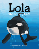 Lola the Lonely Orca