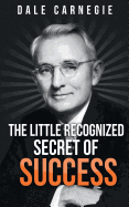 The Little Recognized Secret of Success