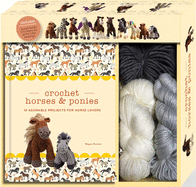 Crochet Horses & Ponies: 10 Adorable Projects for