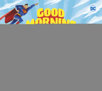 Good Morning, Superman (DC Super Heroes)
