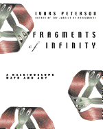 Fragments of Infinity: A Kaleidoscope of Math and Art