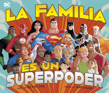 La familia es un superpoder / Family is a Superpower (Superh├â┬⌐roes De DC / DC Super Heroes) (Spanish Edition) (Superh├â┬⌐roes De DC / DC Super Heroes)
