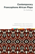 Contemporary Francophone African Plays: An Anthology (Sc├â┬¿nes francophones: Studies in French and Francophone Theater)