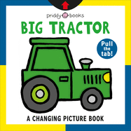 A Changing Picture Book: Big Tractor