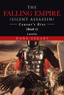 The Falling Empire Silent Assassin: Ceasar's Rise