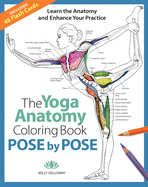 Pose by Pose: Learn the Anatomy and Enhance Your Practice (Volume 2) (The Yoga Anatomy Coloring Book)