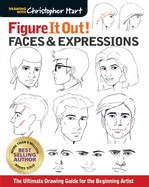 Figure It Out! Faces & Expressions: The Ultimate Drawing Guide for the Beginning Artist (Christopher Hart Figure It Out!)