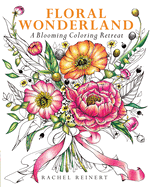 Floral Wonderland: A Blooming Coloring Retreat (Coloring Wonderland)