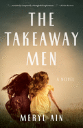 The Takeaway Men: A Novel