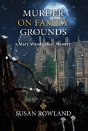 Murder On Family Grounds: A Mary Wandwalker Mystery