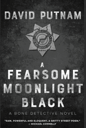 A Fearsome Moonlight Black: The Bone Detective, A Dave Beckett Novel