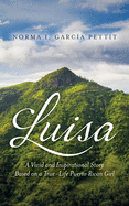 Luisa: A Vivid and Inspirational Story Based on a True-Life Puerto Rican Girl