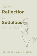 Poetic Reflection in Sedulous Romantica