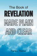 The Book of Revelation Made Plain and Clear