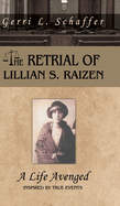 The Retrial of Lillian S. Raizen: A Life Avenged