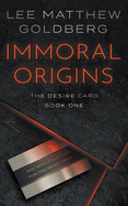 Immoral Origins: A Suspense Thriller (The Desire Card)