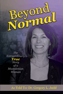 Beyond Normal: The Extraordinary True Story of a Macedonian Woman
