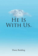 He Is With Us.