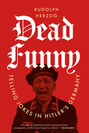 Dead Funny: Telling Jokes in Hitler's Germany