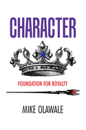 Character: Foundation for Royalty