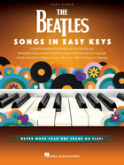 The Beatles: Songs in Easy Keys - Easy Piano Songbook with 24 Favorites