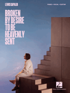 Lewis Capaldi - Broken by Desire to Be Heavenly Sent: Piano/Vocal/Guitar Songbook