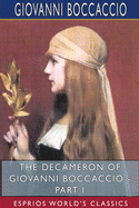 The Decameron of Giovanni Boccaccio - Part I (Esprios Classics)