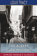 The Albert Gate Mystery (Esprios Classics)