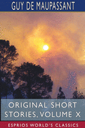 Original Short Stories, Volume X (Esprios Classics)