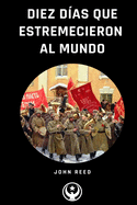 Diez D├â┬¡as que Estremecieron al Mundo (Spanish Edition)